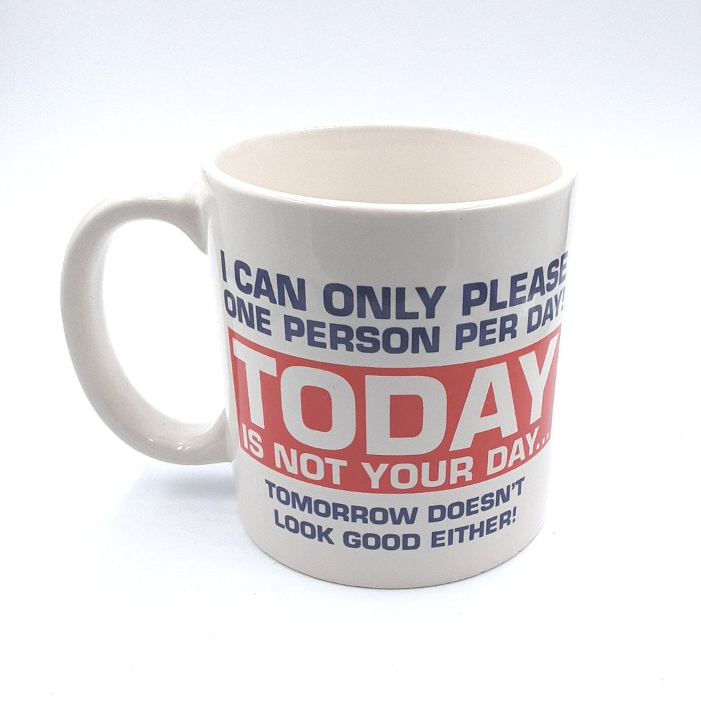 Giant coffee mug  I can only please one person per day...  22oz