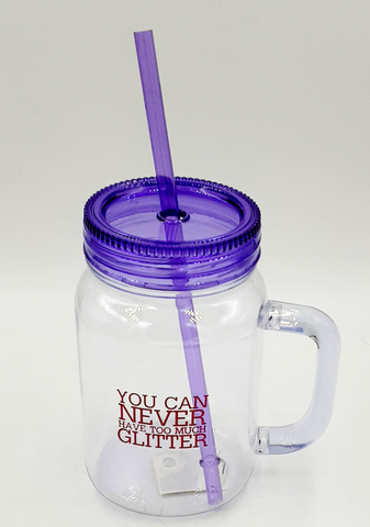 Mason Jar "you can never have too much glitter" 22oz