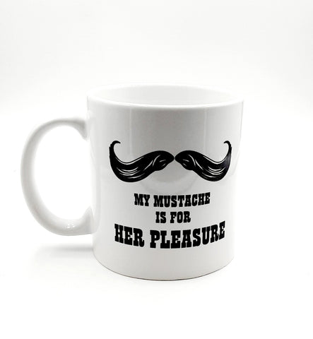 Giant Mug 22oz My Mustache is for her pleasure